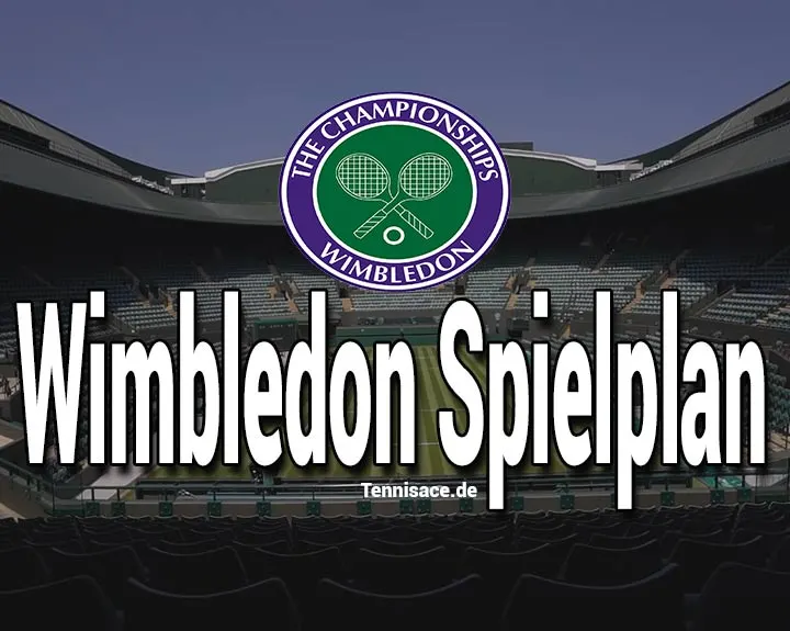 Wimbledon Spielplan