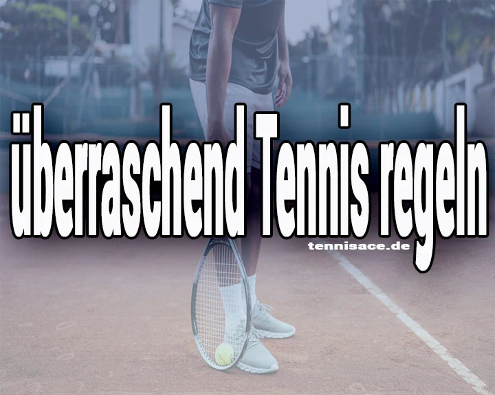 überraschend Tennis regeln